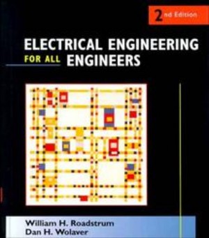 Electrical Engineering for All Engineers William H. Roadstrum and Dan H. Wolaver