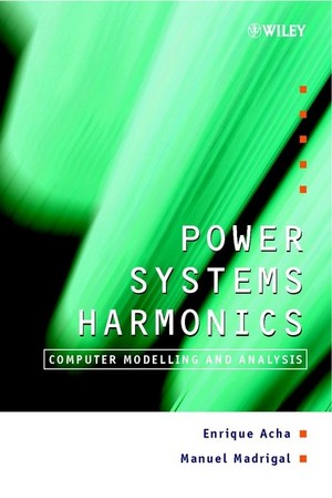 Power Systems Harmonics Computer Modelling and Analysis