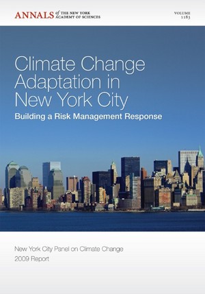 Climate Change Adaptation in New York City: Building a Risk Management Response (Annals of the New York Academy of Sciences) New York City Panel on Climate Change